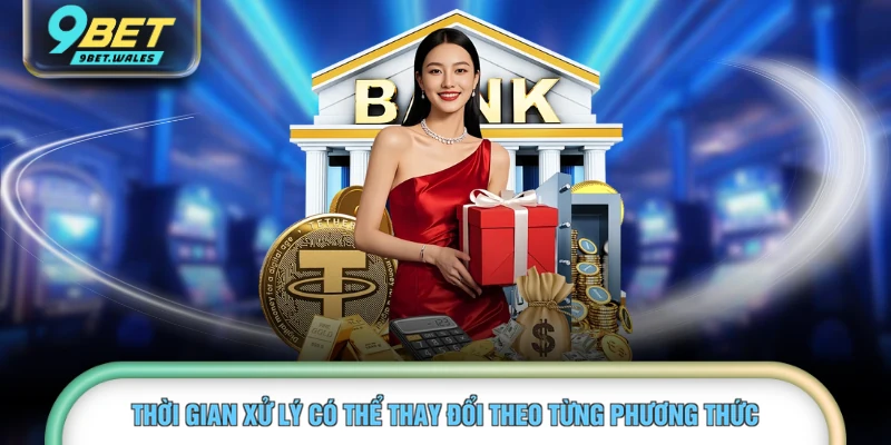 Thời gian xử lý có thể thay đổi theo từng phương thức